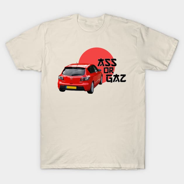 Mazda 3 MPS Ass or Gaz T-Shirt by mudfleap